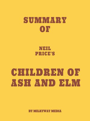 cover image of Summary of Neil Price's Children of Ash and Elm